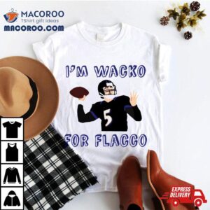 Im Wacko For Flacco Limited Edition Art Shirt