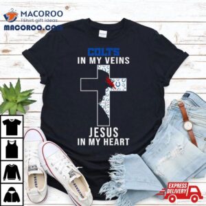 Indianapolis Colts Nfl In My Veins Jesus In My Heart Cross 2024 T Shirt