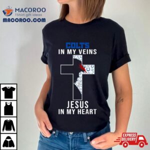 Indianapolis Colts Nfl In My Veins Jesus In My Heart Cross 2024 T Shirt
