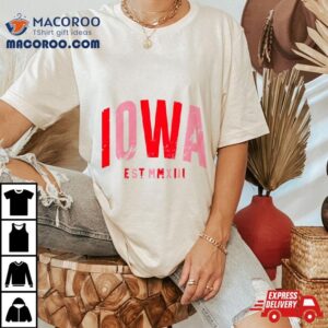 Iowa Est Valentines Tshirt