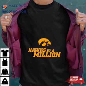 Iowa Hawkeyes By A Million Tshirt