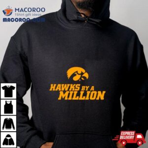 Iowa Hawkeyes By A Million Tshirt