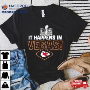 It Happens In Vegas Chiefs Super Bowl Lviii Tshirt