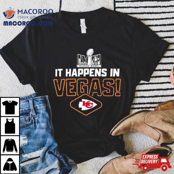 It Happens In Vegas Chiefs Super Bowl Lviii Shirt