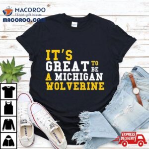 It’s Great To Be A Michigan Wolverines 2024 Rose Bowl Champions Shirt