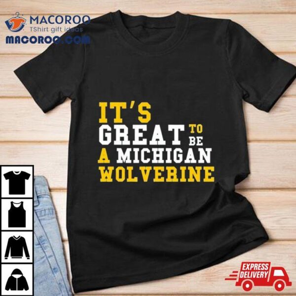 It’s Great To Be A Michigan Wolverines 2024 Rose Bowl Champions Shirt