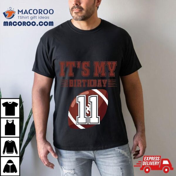 It’s My 11th Birthday Boy 11 Year Old American Football Tees Shirt