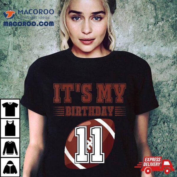 It’s My 11th Birthday Boy 11 Year Old American Football Tees Shirt