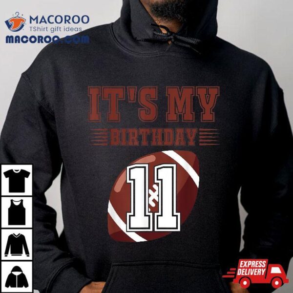 It’s My 11th Birthday Boy 11 Year Old American Football Tees Shirt