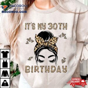 It S My Th Birthday Leopard Messy Bun Year Old Tshirt