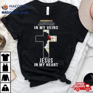 Jacksonville Jaguars Nfl In My Veins Jesus In My Heart Cross Tshirt