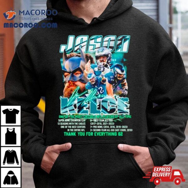 Jason Kelce One Of The Most Likeable Nfl Players Of All Time Shirt