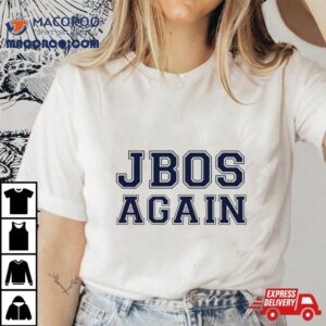 Jbos Again Tshirt