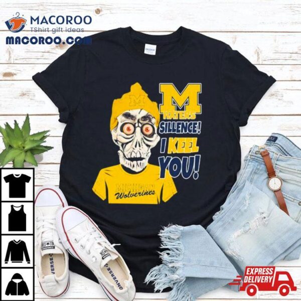 Jeff Dunham Michigan Wolverines Haters Silence! I Keel You Shirt