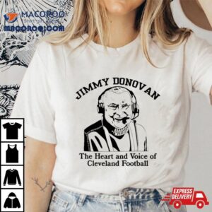 Jimmy Donovan The Heart And Voice Of Cleveland Football Tshirt