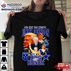 Jimmy Johnson How Bout Them Cowboys Ring Of Honor Signatures Tshirt