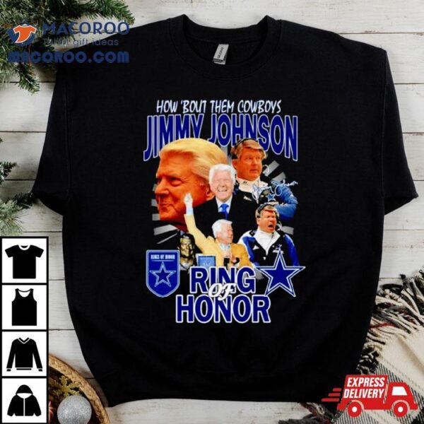 Jimmy Johnson How Bout Them Cowboys Ring Of Honor Signatures Shirt