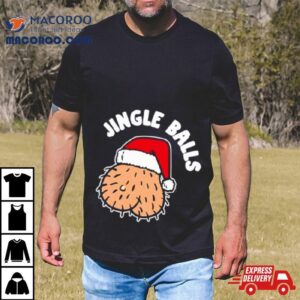 Jingle Balls Merry Christmas Tshirt