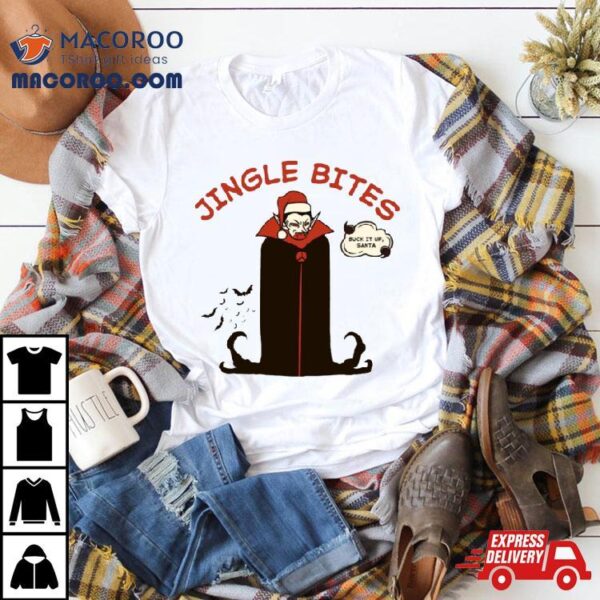 Jingle Bites Suck It Up Funny Vampire On Xmas Shirt