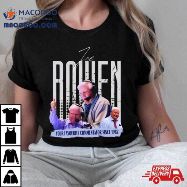 Joe Bowen Your Favourite Commentator Since 1982 T Shirt