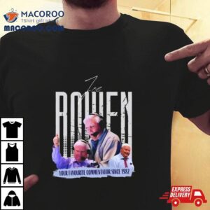 Joe Bowen Your Favourite Commentator Since Tshirt