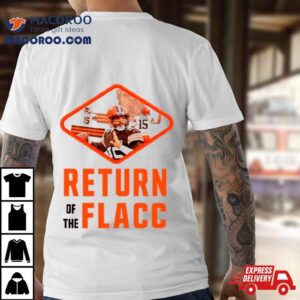 Joe Flacco Return Of The Flacc Browns Tshirt