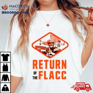 Joe Flacco Return Of The Flacc Browns Tshirt