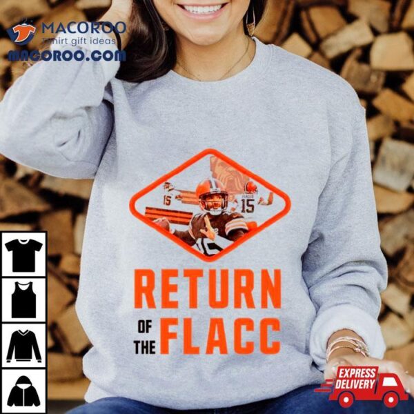 Joe Flacco Return Of The Flacc Browns Shirt