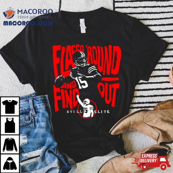 Joe Flacco Round And Find Out Shirt