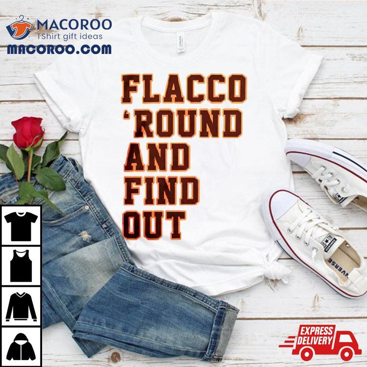 Joe Flacco ’round And Find Shirt Joe Flacco ’round And Find Shirt