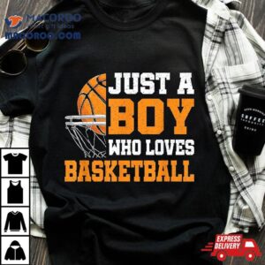 Just A Boy Who Loves Basketball Funny Player Shirt