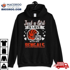 Just A Girl In Love With Her Cincinnati Bengals Helmet Shirt