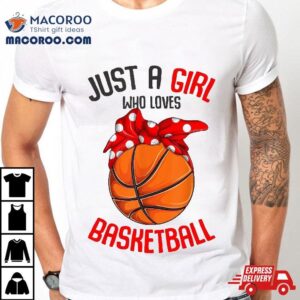 Just A Girl Who Loves Basketball Kids Girls Shirt