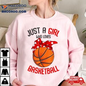 Just A Girl Who Loves Basketball Kids Girls Shirt