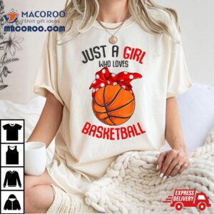 Just A Girl Who Loves Basketball Kids Girls Tshirt