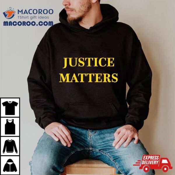 Justice Matter Shirt