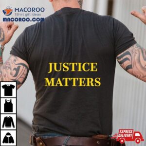 Justice Matter Shirt