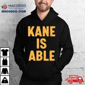 Kane Is Able Shirt