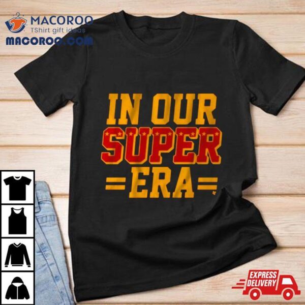 Kansas City Chiefs In Your Super Era T Shirt