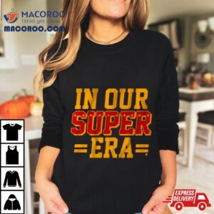 Kansas City Chiefs In Your Super Era Tshirt