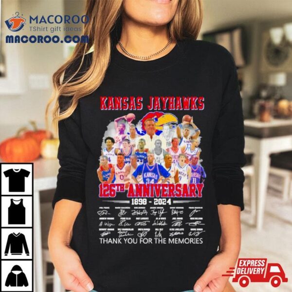 Kansas Jayhawks Basketball 126th Anniversary 1898 2024 Thank You For The Memories Signatures Shirt