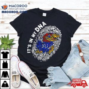 Kansas Jayhawks It Rsquo S In My Dna Tshirt