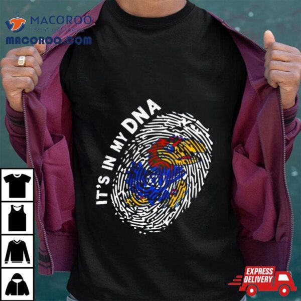 Kansas Jayhawks It’s In My Dna Shirt