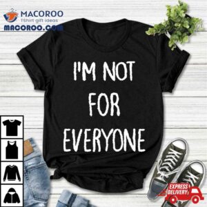 Kara Swisher I M Not For Everyone Tshirt