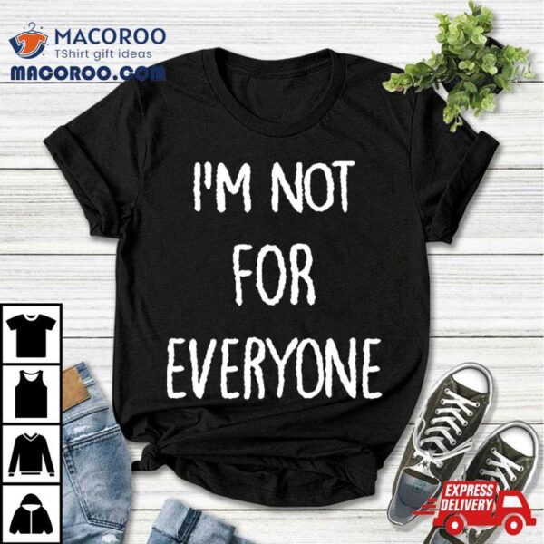 Kara Swisher I’m Not For Everyone Shirt