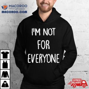 Kara Swisher I M Not For Everyone Tshirt