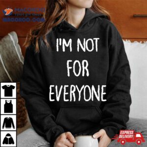 Kara Swisher I M Not For Everyone Tshirt