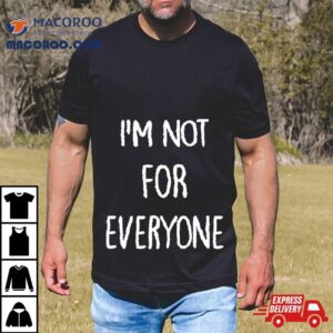 Kara Swisher I M Not For Everyone Tshirt