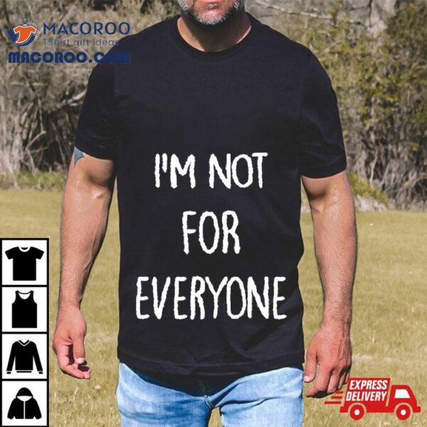 Kara Swisher I’m Not For Everyone Shirt