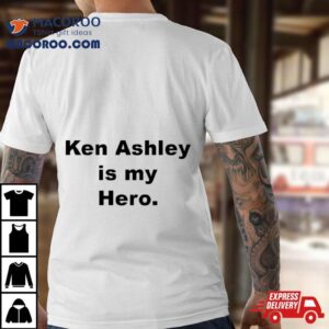 Ken Ashley Is My Hero Shirt 1 Ken Ashley Is My Hero Tshirt